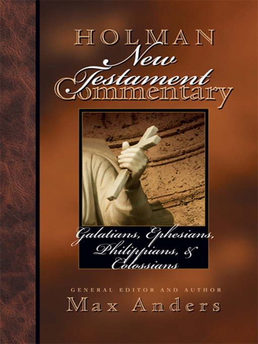 Title details for Holman New Testament Commentary--Galatians, Ephesians, Philippians, Colossians by Max Anders - Available